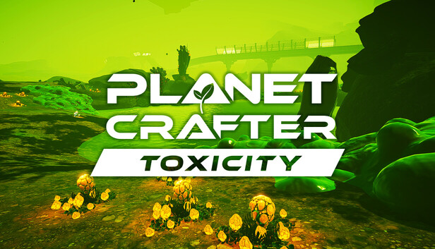 The Planet Crafter - Toxicity on Steam