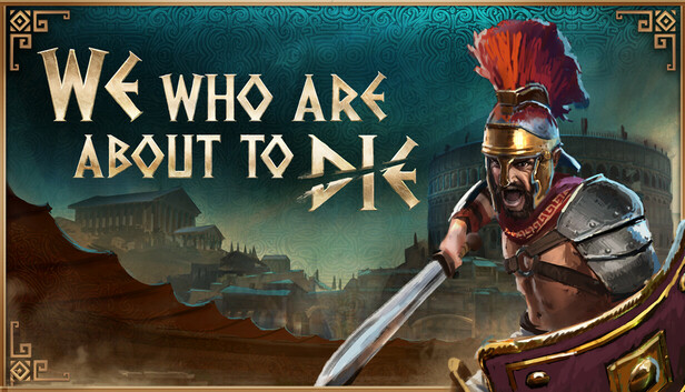 We Who Are About To Die on Steam